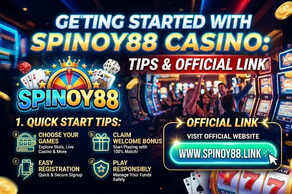 Getting Started with SPINOY88 Casino: Tips & Official Link